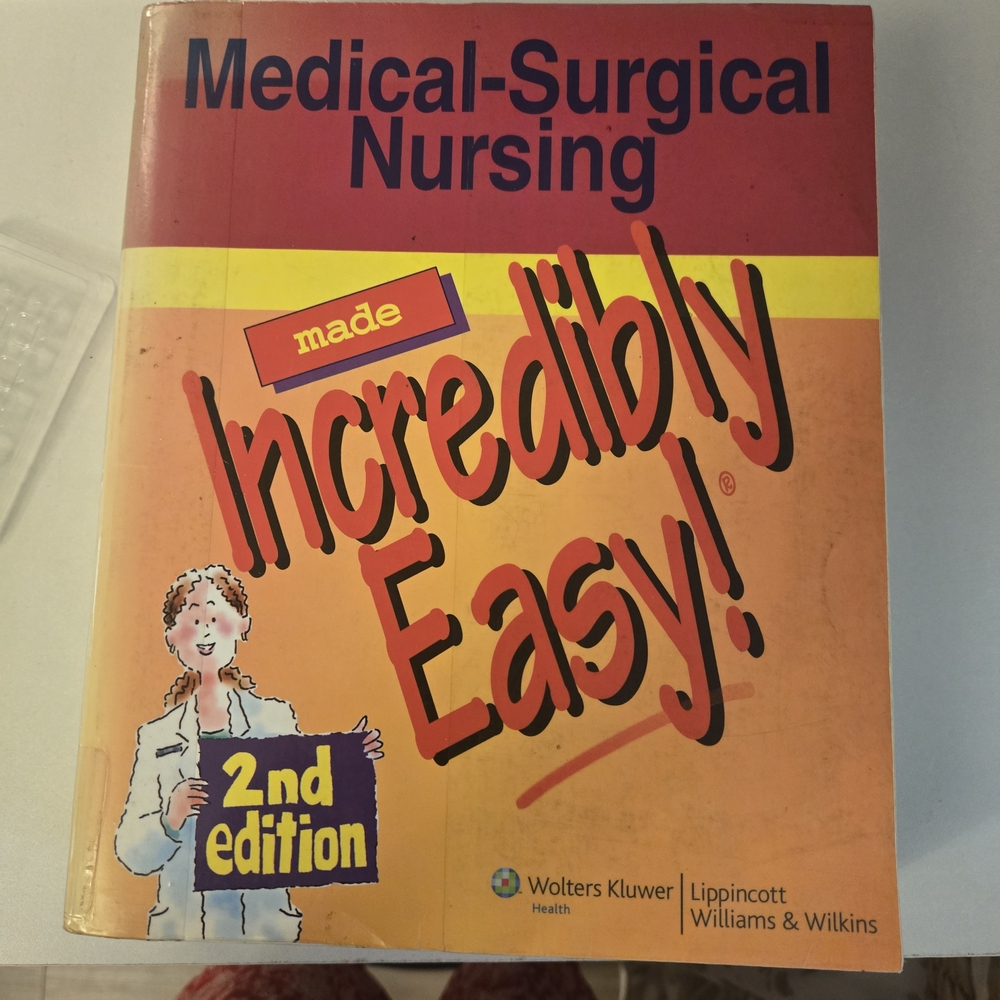 Medical-Surgical Nursing Made Incredibly Easy 2nd Edition Book